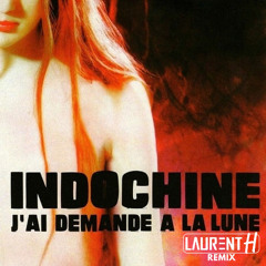 INDOCHINE - J'AI DEMANDE A LA LUNE (LAURENT H. TECHNO REMIX)