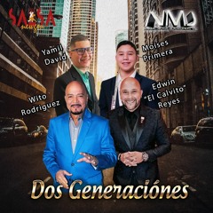 Dos Generacciones -  Edwin "El Calvito" Reyes y Yamail Mendez