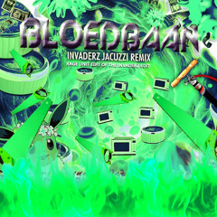 BLOEDBAAN (INVADERZ JACUZZI REMIX) RAGE UNIT EDIT OF THE INVADERZ EDIT