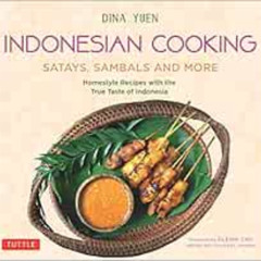 [Read] EPUB 🗃️ Indonesian Cooking: Satays, Sambals and More: Homestyle Recipes with