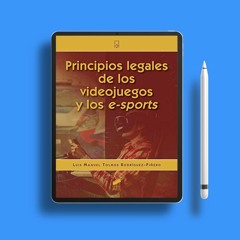 Principios legales de los videojuegos y de los e-sports (Ciencia y técnica nº 4) (Spanish Editi