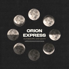 Flitz&Suppe and Leavv - Orion Express