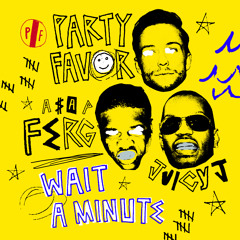 Wait A Minute (feat. A$AP Ferg & Juicy J)
