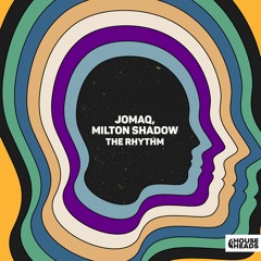 JOMAQ, Milton Shadow - The Rhythm
