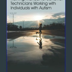 Read Ebook 💖 [Training] [Manual] for [Behavior] [Technicians] [Working] with [Individuals] with [A