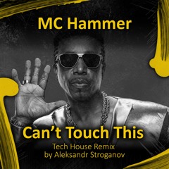 MC Hammer – Can't Touch This (Tech House Remix By A Stroganov) [FREE DOWNLOAD]