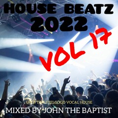 House Beatz 2022 Vol 17 Mixed By John The Baptist