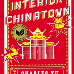READ EPUB 📒 Interior Chinatown: A Novel by  Charles Yu [EBOOK EPUB KINDLE PDF]