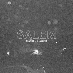 SALEM - MOTHER ALWAYS