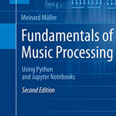 ACCESS KINDLE 📰 Fundamentals of Music Processing: Using Python and Jupyter Notebooks