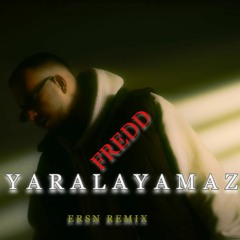 Fredd - Beni Yaralayamazsın [Ersn Remix]