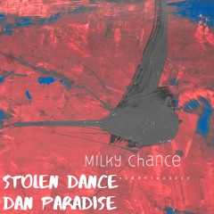 Milky Chance - Stolen Dance (Paradise Remix)