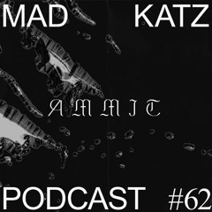 Mad Katz Podcast # 62 AMMIT