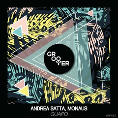 Andrea Satta & Monaus - Guapo (Extended Mix)