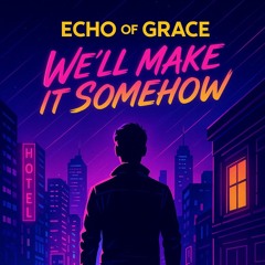 We'll make it somehow