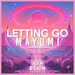 Letting Go- Mayumi