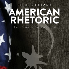 Todd Goodman's American Rhetoric