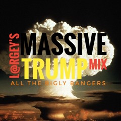 Largeys Massive Trump Mix (Livestream Rip)