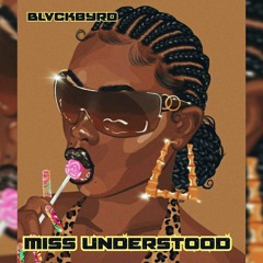 Blvckbyrd - Miss Understood