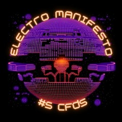 Electro Manifesto #5 -  CFDS (27.03.24)