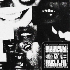 Dredorum & Sosomra - Don't be Scared