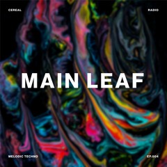 Cereal Radio EP. 4 - Main Leaf