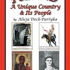 Get EBOOK 📘 Poland: A Unique Country & Its People by  Alicja Deck-Partyka [EPUB KIND