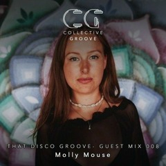 That Disco Groove Guest Mix 008 - Molly Mouse (London, UK)