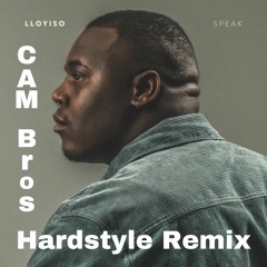 Speak - Lloyiso (CAM Bros Hardstyle Remix)