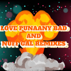 LOVE PUNAANY BAD & NUFF GAL RIDDIM REFIX PACKAGE