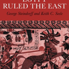 Get KINDLE 💏 When Egypt Ruled the East (Phoenix Books) by  George Steindorff &  Keit