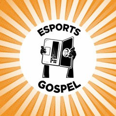 Esports Gospel #1