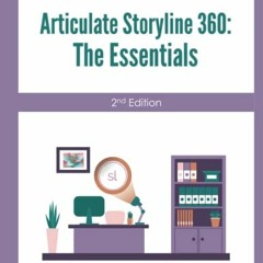 [Read] EPUB 💖 Articulate Storyline 360: The Essentials by  Kevin Siegel &  Kal Hadi