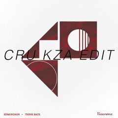 Edmondson - Think Back (CRU KZA EDIT)