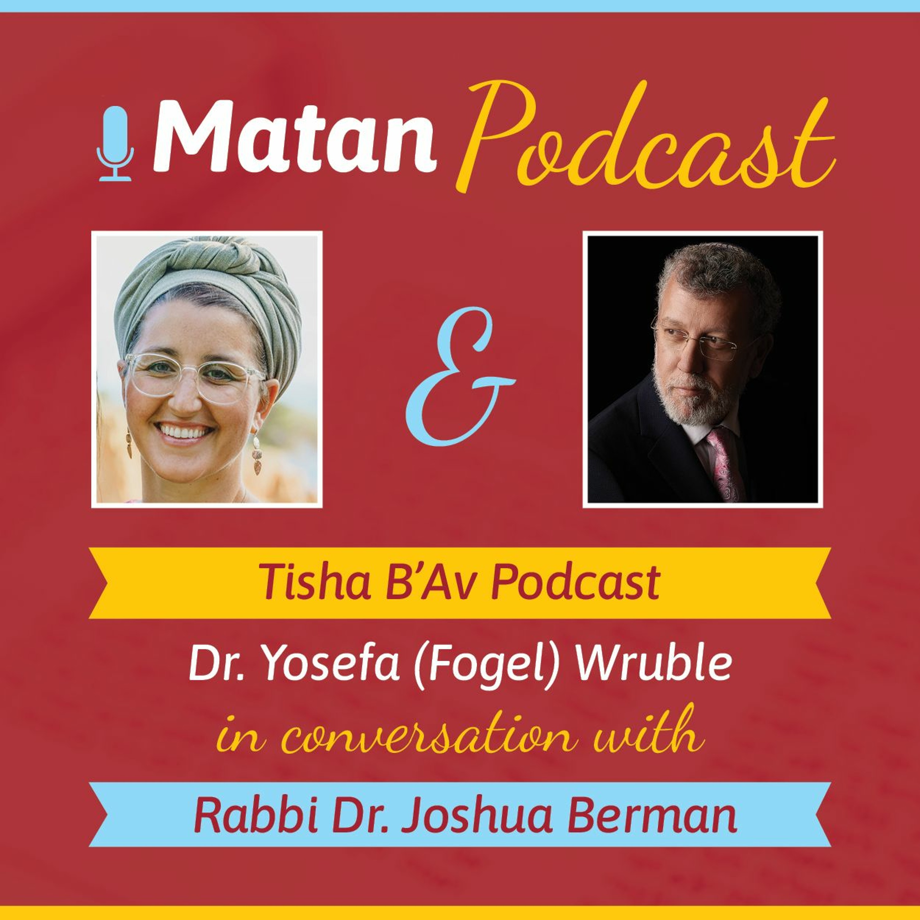 Episode 118 - Tisha B'Av: The Rhetoric and Relevance of Eicha