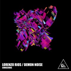 Lorenzo Rios, Demon Noise - Conscious (Original Mix)