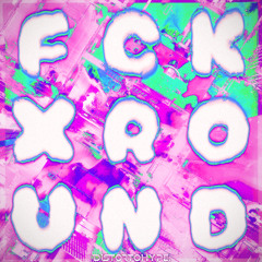 FCKXROUND
