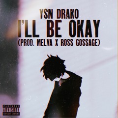 YSN Drako - I'll Be Okay (Prod. Prodmelva X RossGossage)