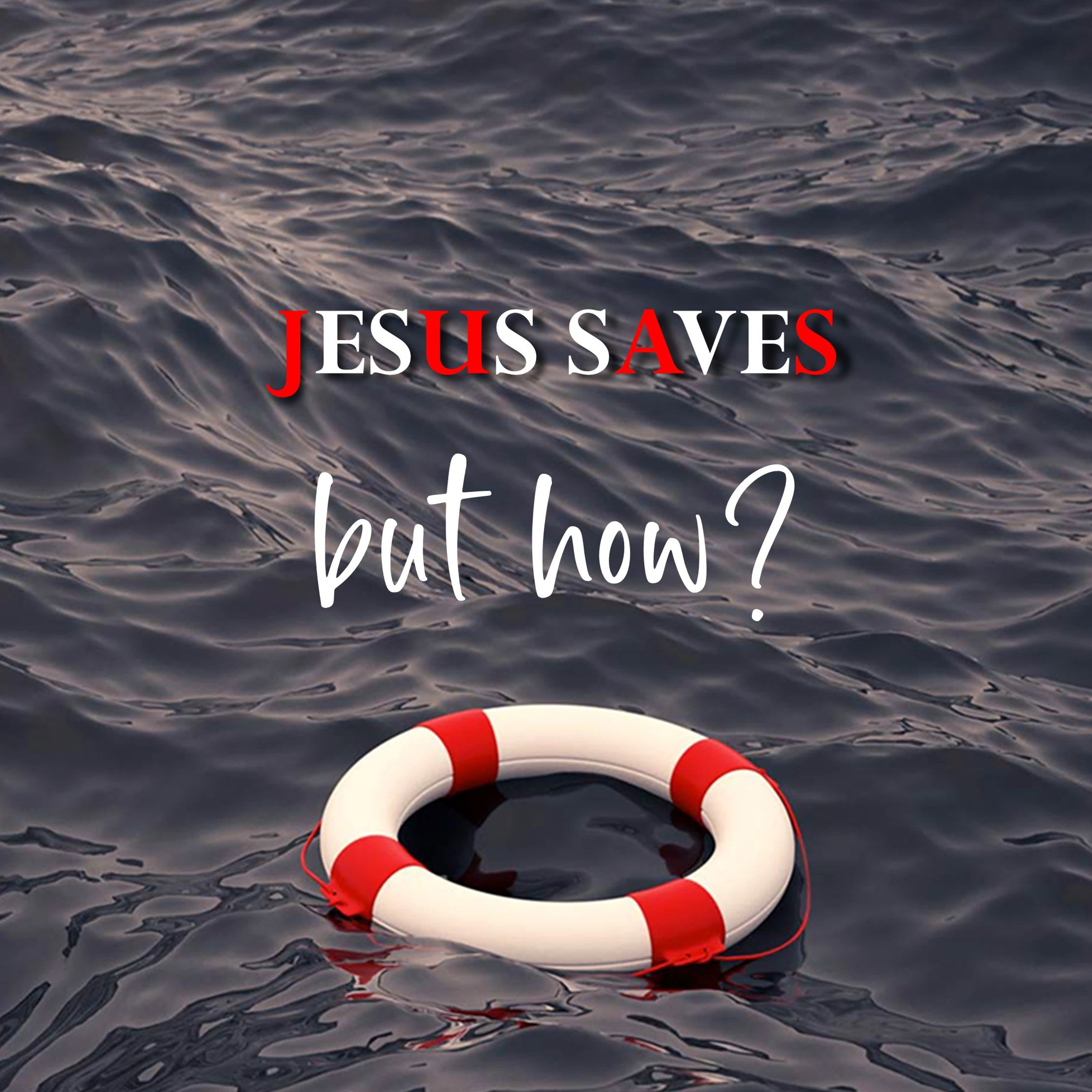 Jesus Saves but How? - Part 2