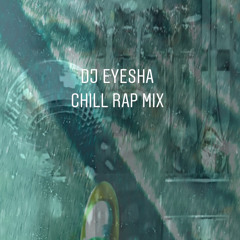 DJ eyesha CHIlL rap mix
