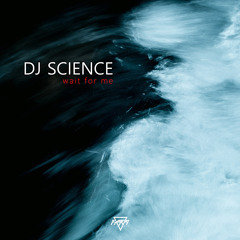 Dj Science - Wait For Me