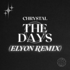 Chrystal - The Days (Elyon Remix)