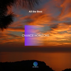 Chance Horizons - I Wish You All The Best