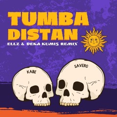 Tumba Distan ( ELLZ & Deka Kumis Remix )