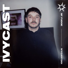 IVYCAST 001 | SF Fudge