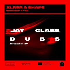 XLR8R & SHAPE: Jay Glass Dubs Live, Presented by Riam Festival
