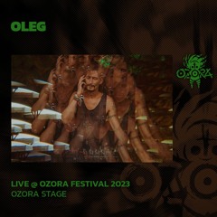 Oleg @ Ozora Festival 2023 | Ozora Stage