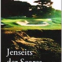 READ⚡️[PDF]✔️ Jenseits des Scores: Der Weg des Meisters beim Golfspiel