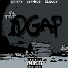 [BONUS] IDGAF (Feat. ClxudyVibez & Jeanius)( Prod. evincebeats)