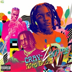 Cray-Z Series Pt.1 (Afro Beat Mix)